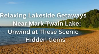 Relaxing Lakeside Getaways Near Mark Twain Lake: Unwind at These Scenic Hidden Gems
