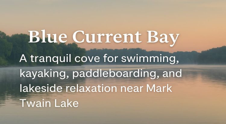 Blue Current Bay The Hidden Gem for Water Adventures Near Mark Twain Lake