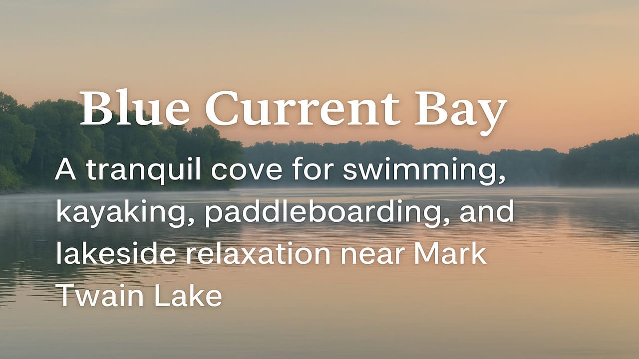 Blue Current Bay The Hidden Gem for Water Adventures Near Mark Twain Lake