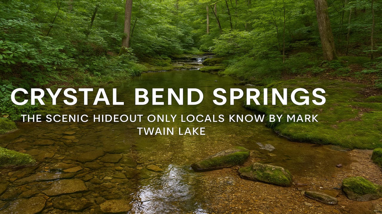Crystal Bend Springs The Scenic Hideout Only Locals Know by Mark Twain Lake