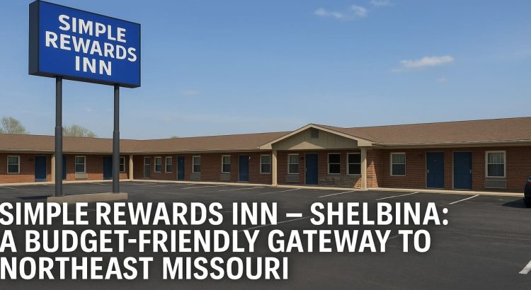 Simple Rewards Inn A Budget-Friendly Gateway to Northeast Missouri