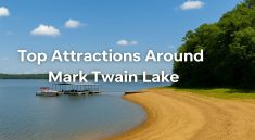 Weekend Adventures Await Unforgettable Places to Visit Around Mark Twain Lake