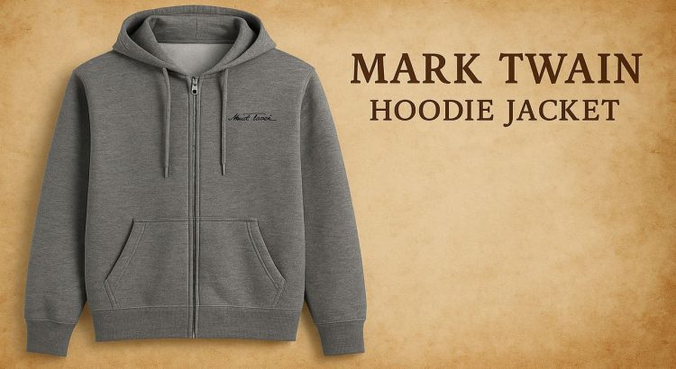 Mark Twain Hoodie Jacket A Blend of Comfort, Style, and Storytelling